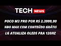 Tech News #13 - Poco M3 PRO, HBO MAX com conteúdo grátis e LG atualiza OLEDS