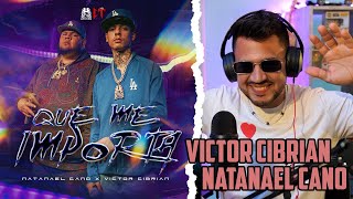 REACCIÓN a Natanael Cano x Victor Cibrian - Que Me Importa [En Vivo] La AME!