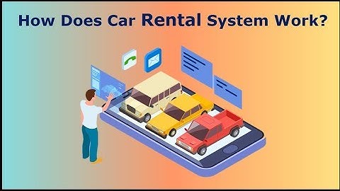 How Does Car Rental System Work