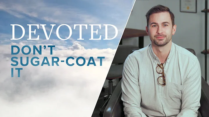 Devoted: Don't Sugar-Coat It [James 1:15]