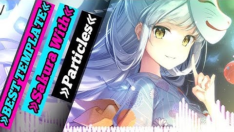 Best Template I|I Sakura with particle I|I [by_Unya Trap]