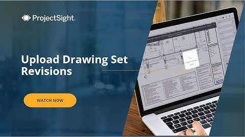 Trimble ProjectSight User Training Video: Uploading Drawing Set Revisions