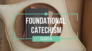 Foundational Catechism | Class IV | The Apostles' Creed: The Holy Spirit