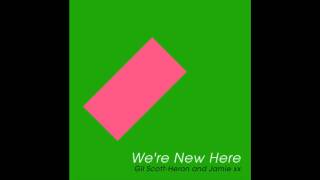 Gil Scott-Heron and Jamie XX - Home