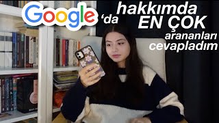 google’da hakkımda en çok aratılanları cevapladım