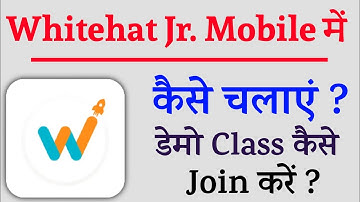 WhitehatJr Mobile Me Kaise Chalaye !! How To Use WhiteHatJr In Mobile