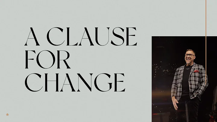 A Clause For Change | Pastor Matt Jacobs