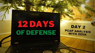 12 Days Of Defense - Day 2 How To Use Zeek For Pcap Analysis