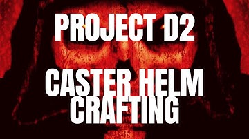 PD2 - Crafting Caster Helms