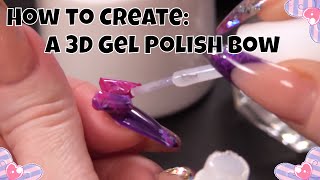 How to create a 3D bow using Gel Polish