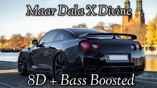 Maar Dala X Divine ( 8D   Bass Boosted ) |Produced/ Remixed By Refix