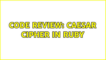 Code Review: Caesar cipher in Ruby (2 Solutions!!)