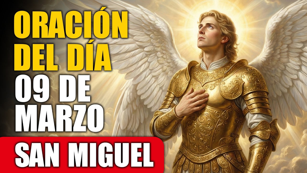 ¡San Miguel abre los cielos y derrama bendiciones sobre tu nueva semana! Reza ahora