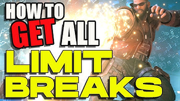 How to Get All LIMIT BREAKS In Final Fantasy 7 Remake