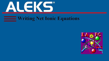 ALEKS - Writing Net Ionic Equations