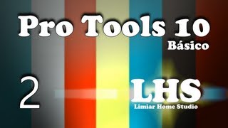 2/10 - Otimizações e Menus - Pro Tools 10