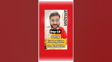 DAY 18 - How to Apply for GTIN Exemption on Amazon and List Products Without Barcodes #amazonsellers