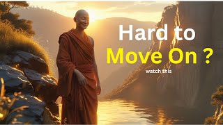 How to Move On: The Monk’s Guide to Letting Go and Finding Peace