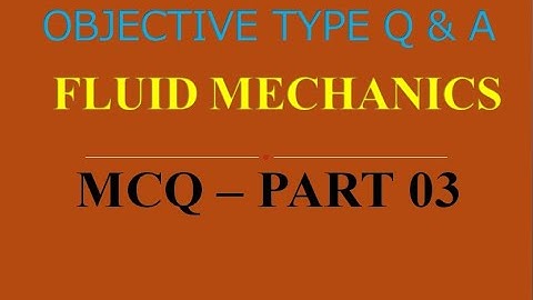 MCQ ON FLUID MECHANICS  | PART 03 | 20 MCQs WITH ANSWERS | Q & A | ASHWIN PRABHU G