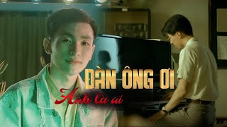 [FULL TRỌN BỘ] - ĐÀN ÔNG ƠI ANH LÀ AI | KỂ CHUYỆN ĐAM MỸ