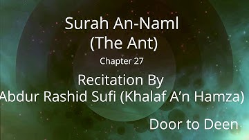 Surah An-Naml (The Ant) Abdur Rashid Sufi (Khalaf A'n Hamza)  Quran Recitation