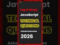 Top  5 Technical JavaScript Interview Questions