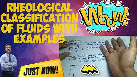 Rheological Classification of Fluids |  Classification of fluids | Types of fluids with examples