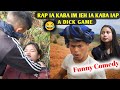  rap ia kaba im ieh ia kaba iap   a dick game  funny comedy  