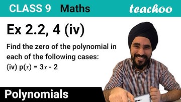 Ex 2.2, 4 (iv) - Find zero of polynomial p(x) = 3x - 2 - Class 9 Maths - Teachoo