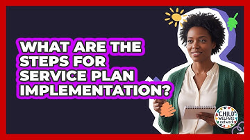What Are The Steps For Service Plan Implementation?