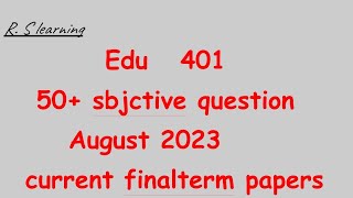 edu 401 current final term papers important 50 + repeated sbjctive questions