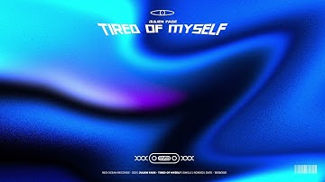 Julien Fade - Tired Of Myself [Official Audio]