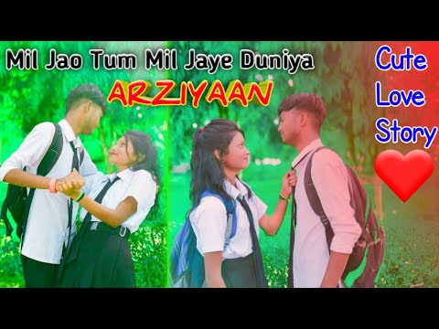 Mil Jao Tum Mil Jaye Duniya | ARZIYAAN | Cute Love Story | Ft. Rohit| Romantic Video True Love Story