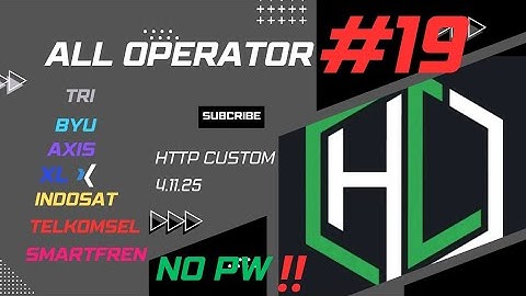 NO PW ‼️‼️ UPDATE 22 OKTO | CONFIG HC | TRI | BYU | AXIS | XL | INDOSAT | TELKOMSEL | SMARTFREN |