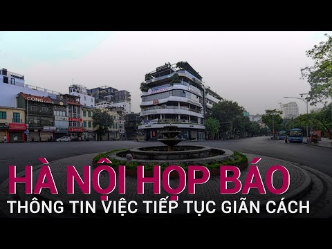 [Chính thức] Hà Nội tiếp tục giãn cách xã hội theo chỉ thị 16 đến 6h ngày 23/8 | VTC Now