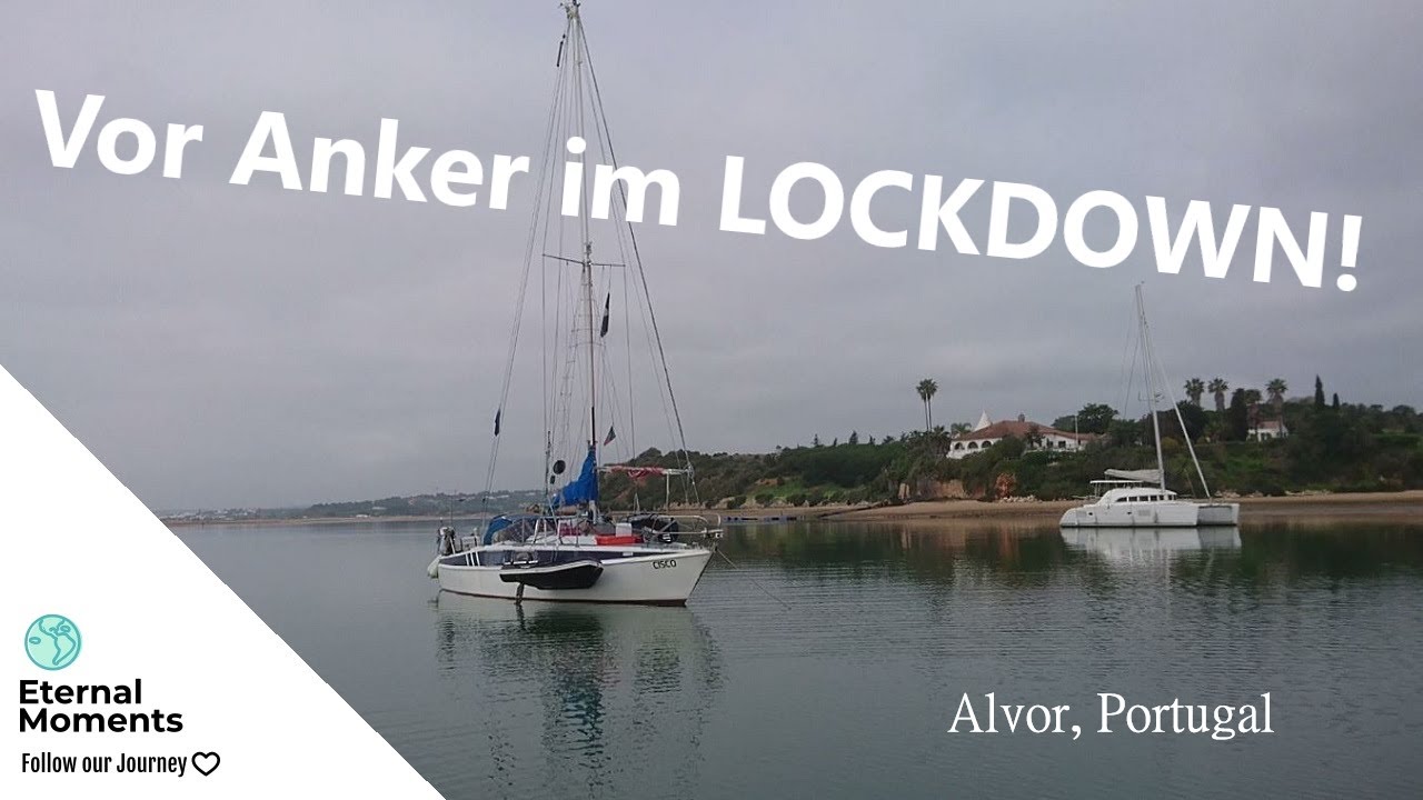 Vor Anker im LOCKDOWN | Mit dem Segelboot in Portugal | Eternal Sailing | Episode 2