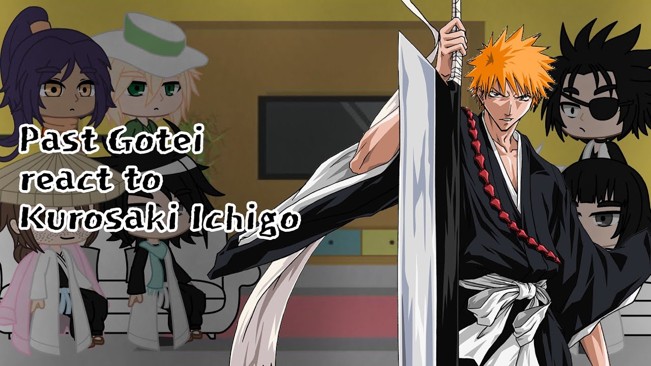 Past Gotei + Urahara & Yoruichi react to Kurosaki Ichigo || Part 1 || Soul Society arc ||