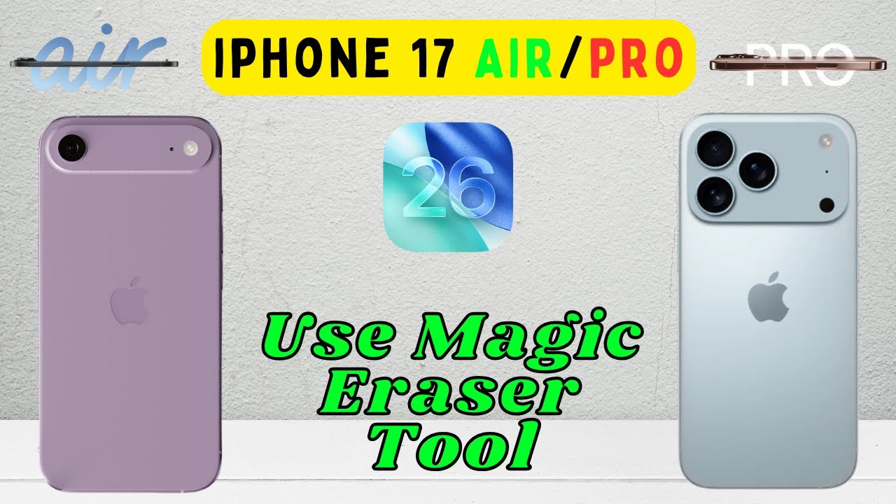 Как использовать инструмент «Волшебный ластик» на iPhone 17 Air/Pro