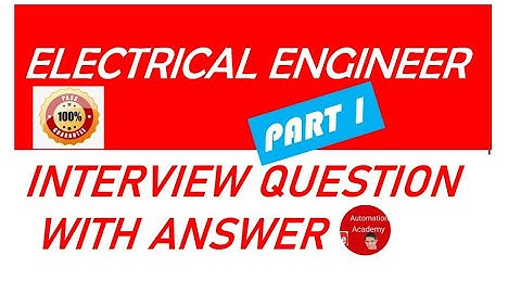 Electrical Engineer Interview Questions PART 1 (PLAYLIST@ DESCRIPTION