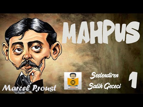 Mahpus (Kayıp Zamanın İzinde 5.Kitap) - Marcel Proust (Sesli Kitap 1.Parça) (Salih Gececi)