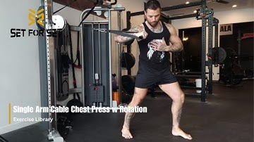 Single Arm Cable Chest Press w/Rotation | SFS Exercise Library