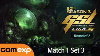 Code S Ro8 Match 1 Set 3, 2014 GSL Season 3 - Starcraft 2