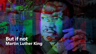 Video voorbeeld van "Martin Luther King - But if not (1967)"