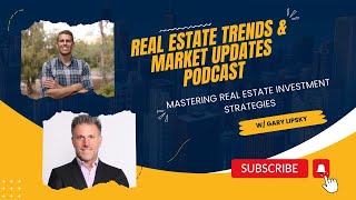 Mastering Real Estate Investment Strategies with Gary Lipsky