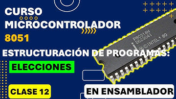 Clase 12: Programación en Ensamblador - Estructuracion de programas - Elecciones