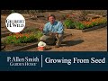 Tips on Growing Plants From Seed | Garden Home (609)