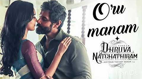Dhruva Natchathiram - Oru Manam Video | Chiyaan Vikram | Harris Jayaraj | Gautham Vasudev Menon