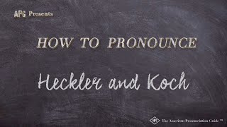 How To Pronounce Heckler And Koch Real Life Examples