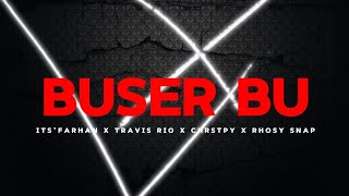 BUSER BU_It's Farhan x Travis Rio x rhosy snap x CHRSTPY _( VIDEO LIRYC)