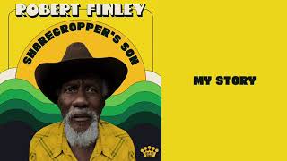 Robert Finley – My Story [Official Audio]